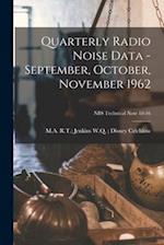 Quarterly Radio Noise Data - September, October, November 1962; NBS Technical Note 18-16
