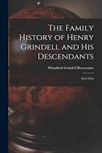 The Family History of Henry Grindell and His Descendants