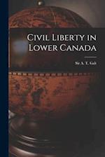 Civil Liberty in Lower Canada 