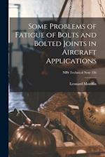 Some Problems of Fatigue of Bolts and Bolted Joints in Aircraft Applications; NBS Technical Note 136