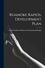 Roanoke Rapids, Development Plan