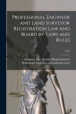 Professional Engineer and Land Surveyor Registration Law and Board By-laws and Rules; 1957