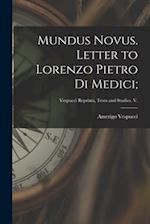 Mundus Novus. Letter to Lorenzo Pietro di Medici; 