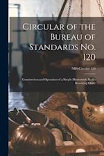 Circular of the Bureau of Standards No. 120: Construction and Operation of a Simple Homemade Radio Receiving Outfit; NBS Circular 120 