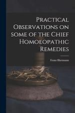 Practical Observations on Some of the Chief Homoeopathic Remedies 