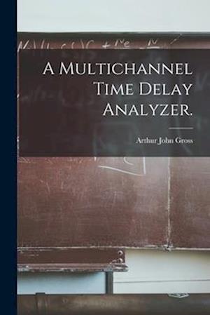 A Multichannel Time Delay Analyzer.