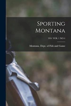 Sporting Montana; 1951 VOL 1 NO 4