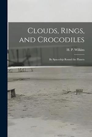 Clouds, Rings, and Crocodiles; by Spaceship Round the Planets