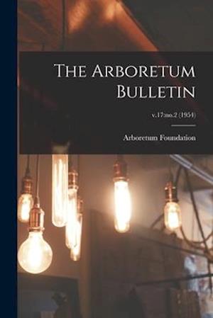 The Arboretum Bulletin; v.17