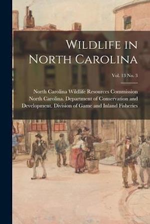 Wildlife in North Carolina; vol. 13 no. 3