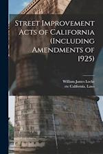Street Improvement Acts of California (including Amendments of 1925)
