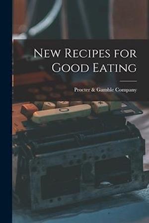 New Recipes for Good Eating