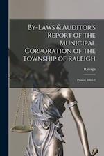 By-laws & Auditor's Report of the Municipal Corporation of the Township of Raleigh [microform] : Passed, 1861-2 