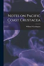 Notes on Pacific Coast Crustacea 