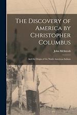 The Discovery of America by Christopher Columbus [microform] : and the Origin of the North American Indians 