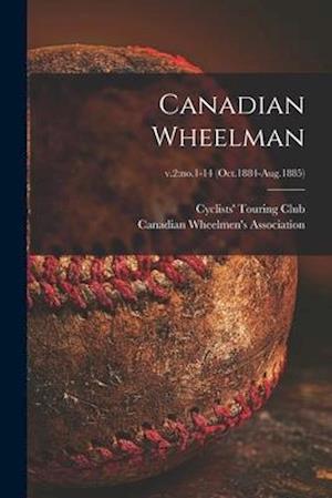 Canadian Wheelman; v.2:no.1-14 (Oct.1884-Aug.1885)