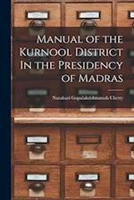 Manual of the Kurnool District In the Presidency of Madras 