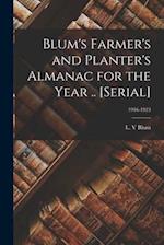 Blum's Farmer's and Planter's Almanac for the Year .. [serial]; 1916-1923 