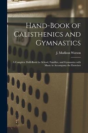 Hand-book of Calisthenics and Gymnastics