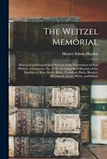 The Weitzel Memorial : Historical and Genealogical Record of the Descendants of Paul Weitzel, of Lancaster, Pa., 1740, Including Brief Sketches of the
