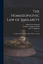 The Homoeopathic Law of Similarity : an Open Letter to Professor Justus Baron V. Liebig 