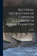 Bacterial Destruction of Copepods Occurring in Marine Plankton [microform] 