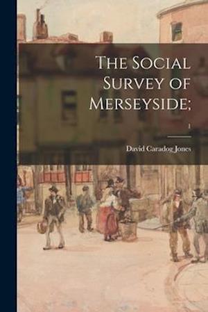 The Social Survey of Merseyside;; 1