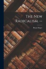 The New Radicalism. --
