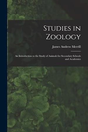 Studies in Zoology : an Introduction to the Study of Animals for Secondary Schools and Academies