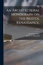 An Architectural Monograph on the Bristol Renaissance, ; No. 3 