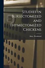 Studies in Bursectomized and Thymectomized Chickens
