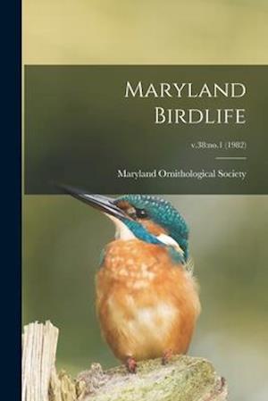 Maryland Birdlife; v.38