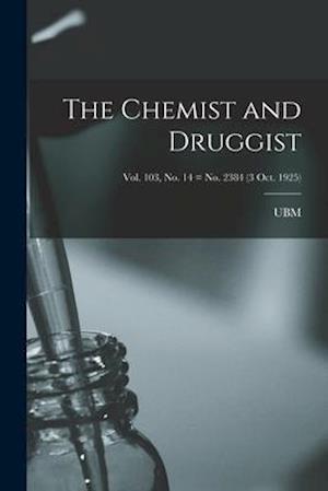 The Chemist and Druggist [electronic Resource]; Vol. 103, no. 14 = no. 2384 (3 Oct. 1925)