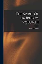 The Spirit Of Prophecy, Volume 1 