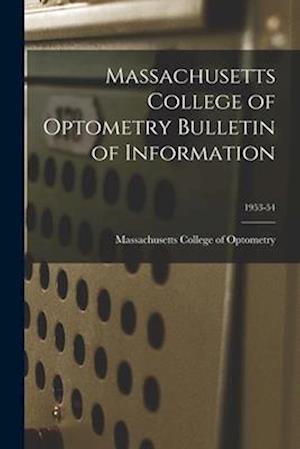 Massachusetts College of Optometry Bulletin of Information; 1953-54