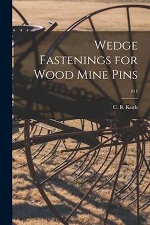 Wedge Fastenings for Wood Mine Pins; 411