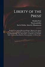 Liberty of the Press! : Sir John Carr Against Hood and Sharpe : Report of the Above Case, Tried at Guildhall, the Sittings After Trinity Term, Before 