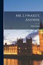 Mr. Lyward's Answer