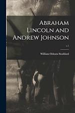 Abraham Lincoln and Andrew Johnson; c.1 