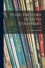 Peter, the Story of Little Stoutheart