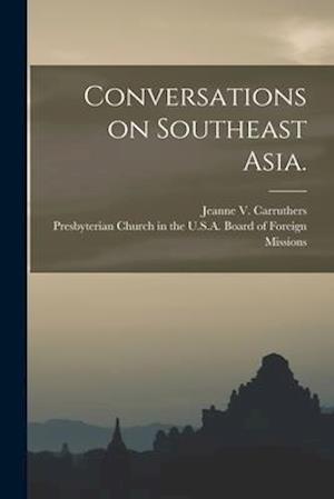 Conversations on Southeast Asia.