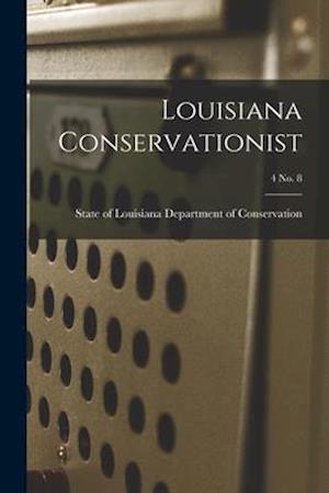 Louisiana Conservationist; 4 No. 8