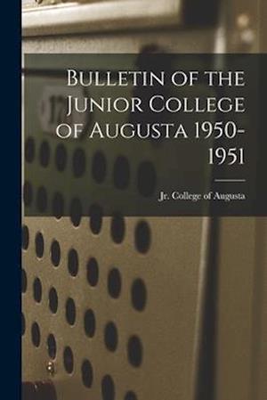 Bulletin of the Junior College of Augusta 1950-1951