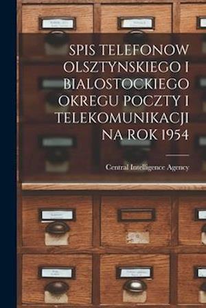 Spis Telefonow Olsztynskiego I Bialostockiego Okregu Poczty I Telekomunikacji Na Rok 1954
