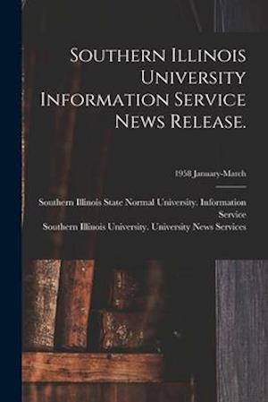 Southern Illinois University Information Service News Release.; 1958 January-March