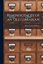 Reminiscences of an Old Librarian 