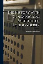 The History With Genealogical Sketches of Londonderry