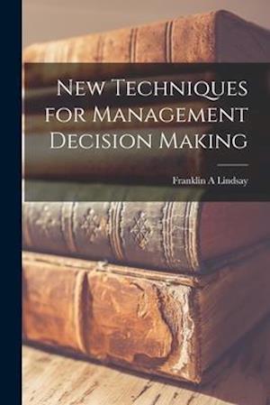 New Techniques for Management Decision Making