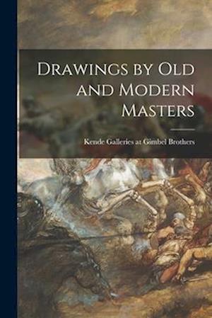 Drawings by Old and Modern Masters