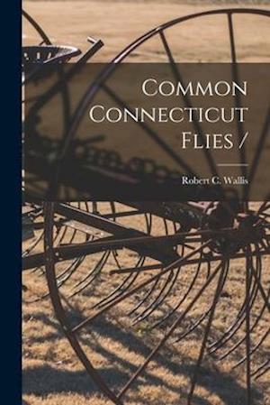 Common Connecticut Flies /